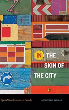 portada In the Skin of the City: Spatial Transformation in Luanda (Theory in Forms) (en Inglés)