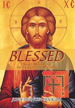 portada blessed: short meditations on the gospel of matthew (en Inglés)