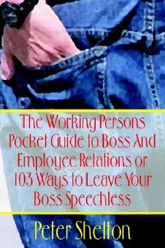 portada the working persons pocket guide to boss and employee relations or: 103 ways to leave your boss speechless (en Inglés)