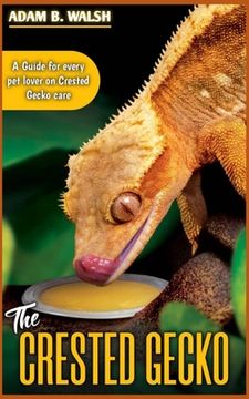 portada The CRESTED GECKO: A Guide for every pet lover on Crested Gecko care