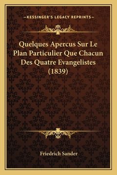 portada Quelques Apercus Sur Le Plan Particulier Que Chacun Des Quatre Evangelistes (1839)