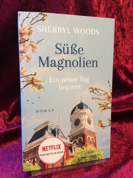 portada Süße Magnolien - ein Neuer tag Beginnt. Roman - das Buch zur Netflix-Serie Süße Magnolien. Ins Deutsche Übertragen von Michael Krug. (en Alemán)