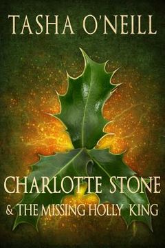 portada Charlotte Stone and the Missing Holly King (en Inglés)