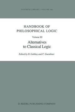 portada Handbook of Philosophical Logic: Volume III: Alternatives to Classical Logic (in English)