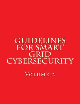 portada NISTIR 7628 Revision 1 Vol 2 Guidelines for Smart Grid Cybersecurity: Volume 2 (en Inglés)