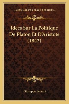 portada Idees Sur La Politique De Platon Et D'Aristote (1842) (in French)