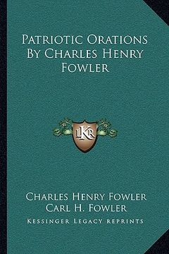 portada patriotic orations by charles henry fowler (en Inglés)