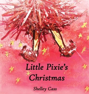 portada Little Pixie's Christmas: Book One in the Sleep Sweet Series (in English)