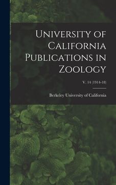 portada University of California Publications in Zoology; v. 14 (1914-18) (en Inglés)