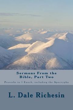 portada Sermons From the Bible, Part Two: Proverbs to 1 Enoch, including the Apocrypha (en Inglés)