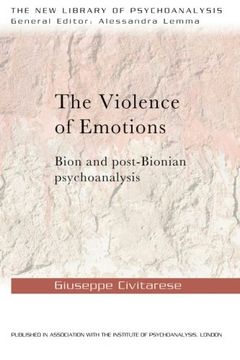 portada the violence of emotions: bion and post-bionian psychoanalysis (in English)