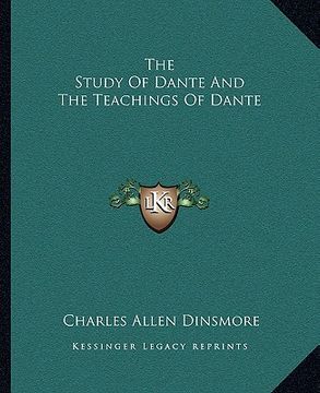 portada the study of dante and the teachings of dante (en Inglés)