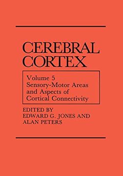 portada Sensory-Motor Areas and Aspects of Cortical Connectivity: Volume 5: Sensory-Motor Areas and Aspects of Cortical Connectivity (Cerebral Cortex) (en Inglés)