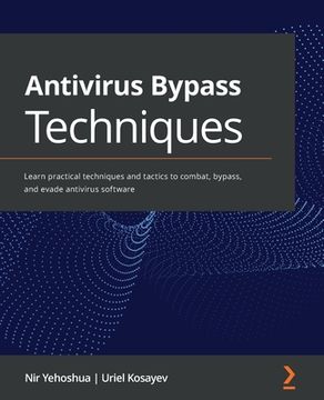 portada Antivirus Bypass Techniques: Learn Practical Techniques and Tactics to Combat, Bypass, and Evade Antivirus Software (en Inglés)