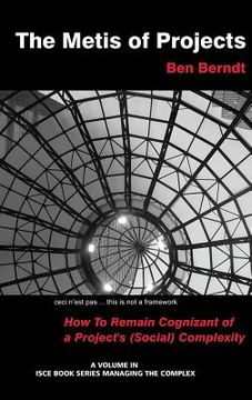 portada The Metis of Projects: How to Remain Cognizant of a Project's (Social) Complexity (Hc) (in English)