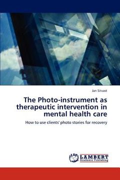 portada the photo-instrument as therapeutic intervention in mental health care (in English)