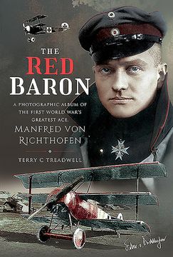 The Red Baron: A Photographic Album of the First World War's Greatest Ace, Manfred Von Richthofen (en Inglés)