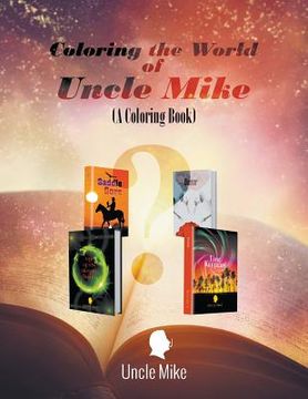 portada Coloring the World of Uncle Mike (A Coloring Book) (en Inglés)
