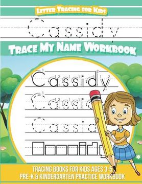 portada Cassidy Letter Tracing for Kids Trace my Name Workbook: Tracing Books for Kids ages 3 - 5 Pre-K & Kindergarten Practice Workbook (en Inglés)