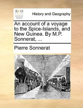 portada an account of a voyage to the spice-islands, and new guinea. by m.p. sonnerat, ... (en Inglés)