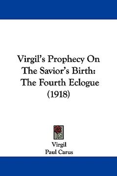 portada virgil's prophecy on the savior's birth: the fourth eclogue (1918) (en Inglés)