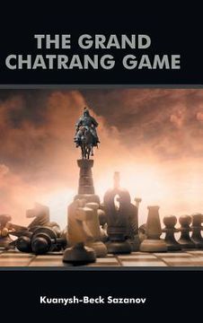 portada The Grand Chatrang Game (en Inglés)