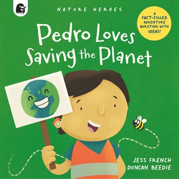 portada Pedro Loves Saving the Planet: A Fact-Filled Adventure Bursting With Ideas! (Nature Heroes, 3) 
