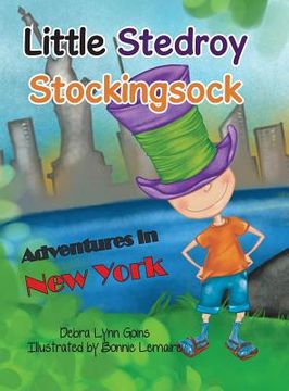 portada Little Stedroy Stockingsock: Adventures in New York (en Inglés)