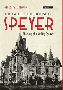 portada The Fall of the House of Speyer: The Story of a Banking Dynasty (en Inglés)