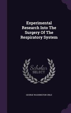 portada Experimental Research Into The Surgery Of The Respiratory System (en Inglés)