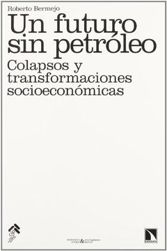 portada Un Futuro sin Petróleo: Colapsos y Transformaciones Socioeconómicas (in Spanish)