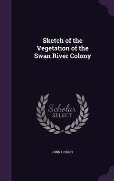 portada Sketch of the Vegetation of the Swan River Colony (en Inglés)