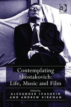 portada contemplating shostakovich: life, music and film. alexander ivashkin and andrew kirkman