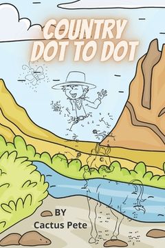 portada Country Dot To Dot: a Delightful Collection of Animal and Cowboy Dot to Dots Ages 7 and Up (en Inglés)