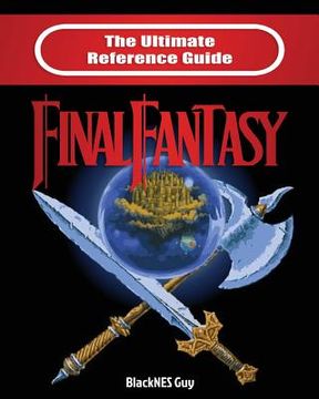 portada The Ultimate Reference Guide to Final Fantasy (in English)