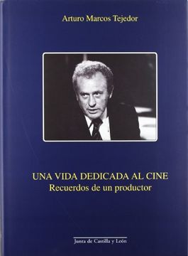 portada UNA VIDA DEDICADA AL CINE: Recuerdos de un productor (in Spanish)