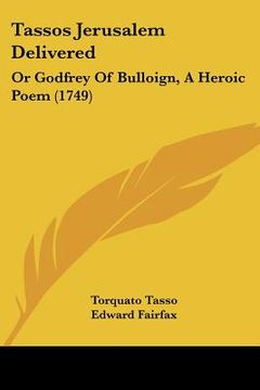portada tassos jerusalem delivered: or godfrey of bulloign, a heroic poem (1749) (en Inglés)