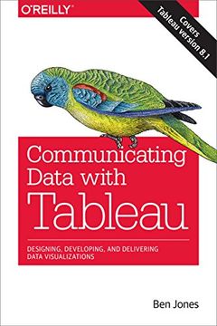 portada Communicating Data with Tableau: Designing, Developing, and Delivering Data Visualizations