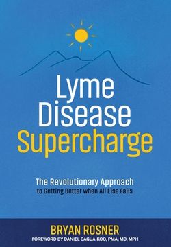 portada Lyme Disease Supercharge: The Revolutionary Approach to Getting Better When All Else Fails (en Inglés)