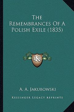portada the remembrances of a polish exile (1835) (en Inglés)