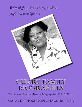 Curry Family Biographies: Thompson Family History Biographies Vol. 5, ed. 1 (en Inglés)
