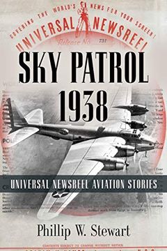 portada Sky Patrol 1938: Universal Newsreel Aviation Stories (en Inglés)