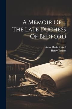 portada A Memoir of. The Late Duchess of Bedford (in English)