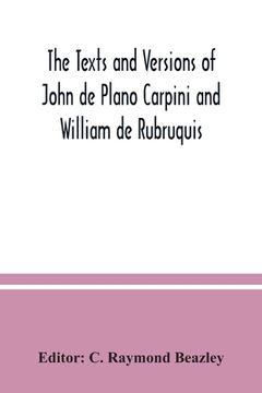 portada The Texts and Versions of John de Plano Carpini and William de Rubruquis Paperback 