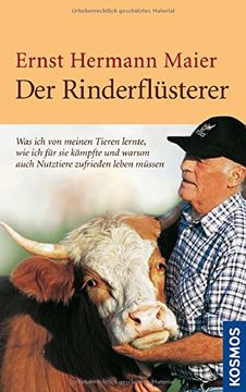 portada Der Rinderflüsterer: Was ich von meinen Tieren lernte, wie ich für sie kämpfte und warum auch Nutztiere zufrieden leben müssen (in German)