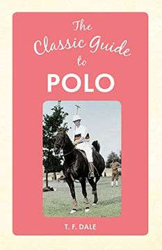 portada The Classic Guide to Polo (en Inglés)