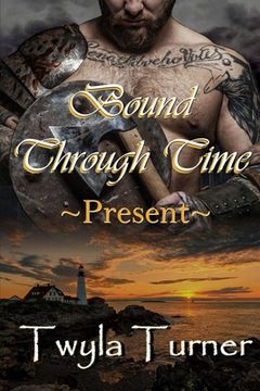 Bound Through Time: Present (en Inglés)