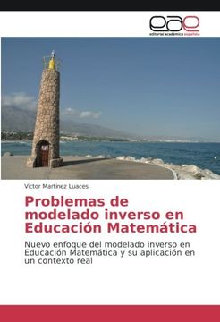 portada Problemas de modelado inverso en Educación Matemática: Nuevo enfoque del modelado inverso en Educación Matemática y su aplicación en un contexto real (Spanish Edition)