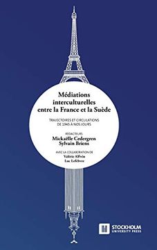 portada Médiations Interculturelles Entre la France et la Suède. Trajectoires et Circulations de 1945 à nos Jours. (in French)