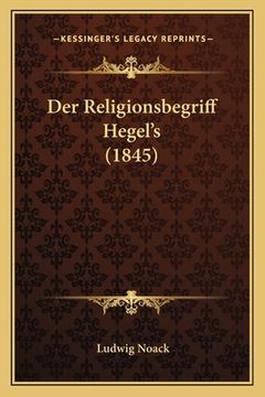 portada Der Religionsbegriff Hegel's (1845) (en Alemán)